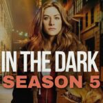 In the Dark Season 5