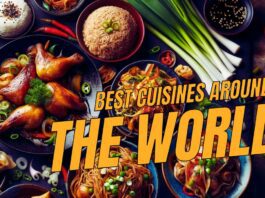 Best Cuisines Around the World