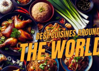 Best Cuisines Around the World